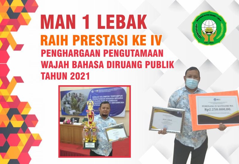 MAN 1 Lebak Raih Prestasi Ke IV Aksi Pengutamaan Bahasa Negara melalui Penghargaan Wajah Bahasa Sekolah se-Provinsi Banten Tahun 2021